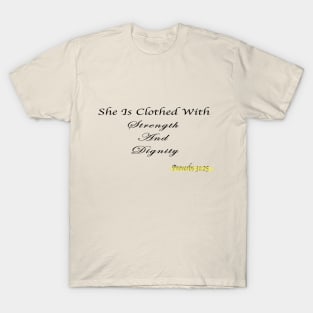 She is clothed with strength and Dignity T-Shirt